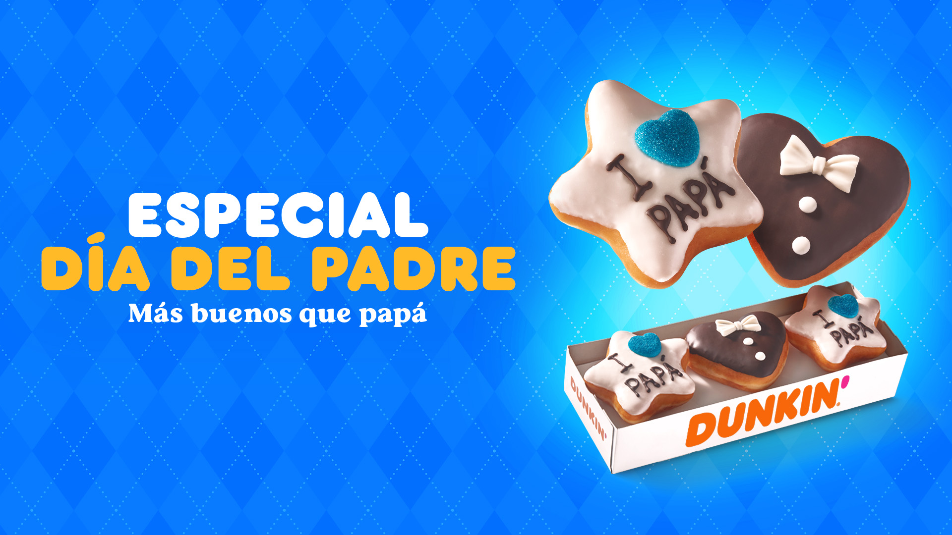 Dunkins Especial Día del Padre. Más buenos que papá